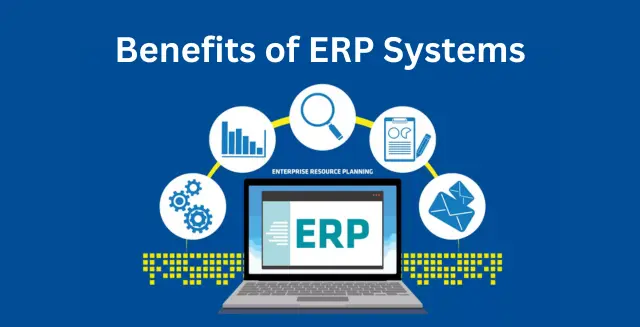 Benefits of ERP Systems